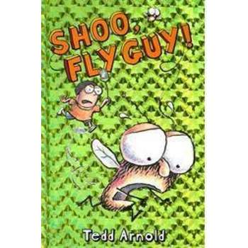 Shoo, Fly Guy! ( Fly Guy) (Hardcover) by Tedd Arnold