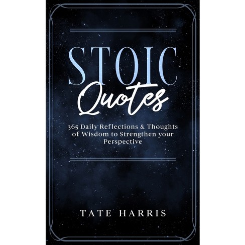 Stoic Quotes - by Tate Harris (Hardcover)