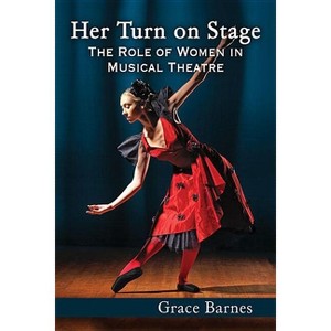 Her Turn on Stage - by  Grace Barnes (Paperback) - 1 of 1