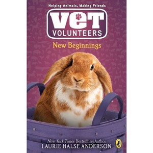 New Beginnings - (Vet Volunteers) by  Laurie Halse Anderson (Paperback) - 1 of 1