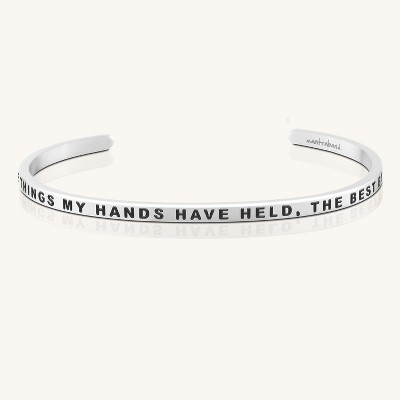 Mantra Jewelry - Of All The Things My Hands Have Held, The Best By Far Is You