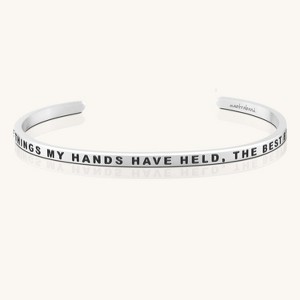 Mantra Jewelry - Of All The Things My Hands Have Held, The Best By Far Is You bracelet - 1 of 4