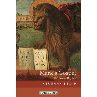 Mark's Gospel - 2nd Edition by  Hermann Beckh (Paperback)