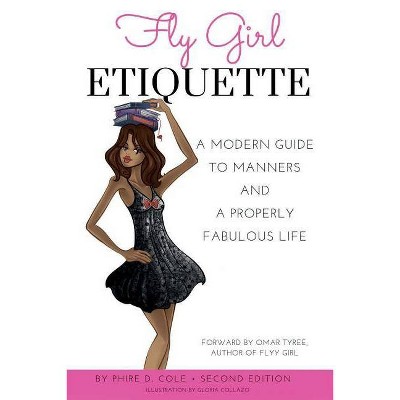 Fly Girl Etiquette - by  Phire Dawson Cole (Paperback)