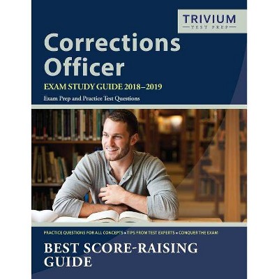 Corrections Officer Exam Study Guide 2018-2019 - by  Corrections Officer Exam Prep Team (Paperback)