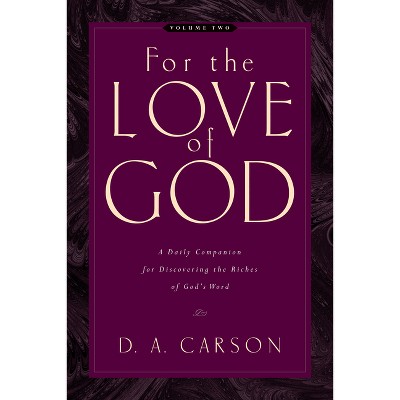 For the Love of God - by  D A Carson (Paperback)