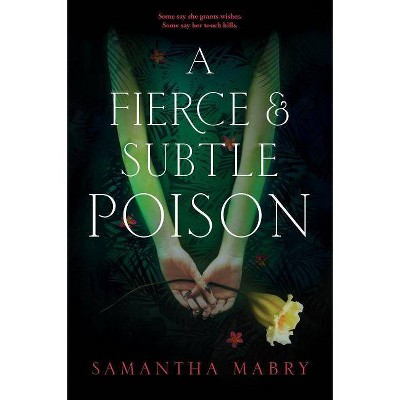 A Fierce and Subtle Poison - by  Samantha Mabry (Paperback)