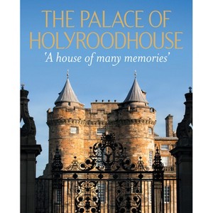The Palace of Holyroodhouse - by  Deborah Clarke & Richard Fawcett & Sally Goodsir & Ailsa Hutton (Hardcover) - 1 of 1