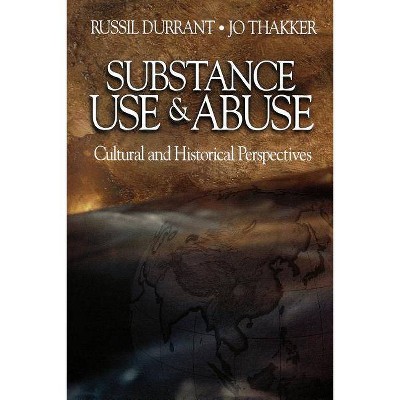 Substance Use and Abuse - by  Russil Durrant & Jo Thakker (Paperback)