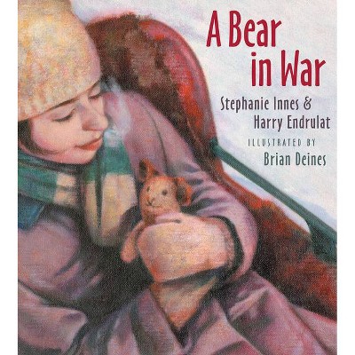 A Bear in War - by  Stephanie Innes & Harry Endrulat (Paperback)