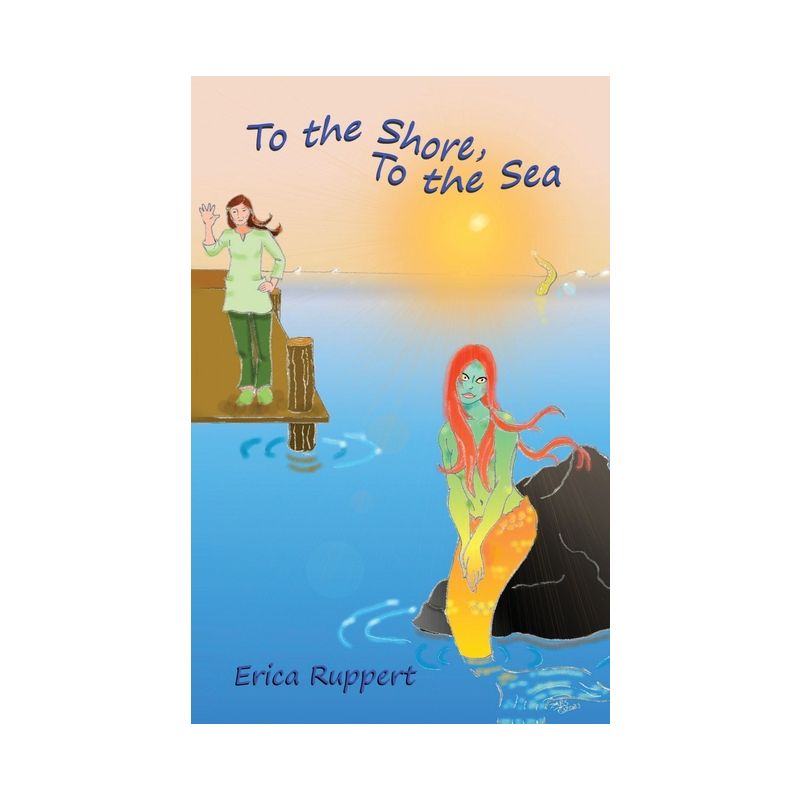 To the Shore, To the Sea - by  Erica Ruppert (Paperback), 1 of 2