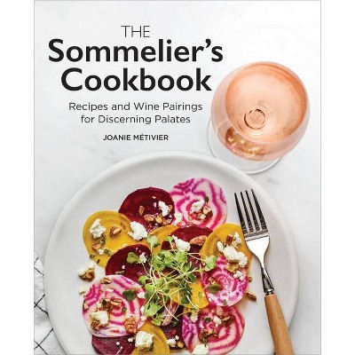 The Sommelier's Cookbook - by  Joanie Métivier (Paperback)