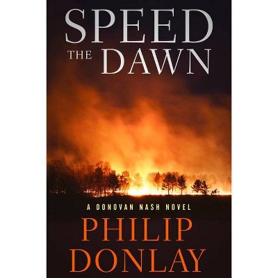 Speed the Dawn, 8 - (Donovan Nash Thriller) by  Philip Donlay (Paperback)