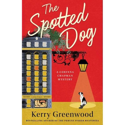 Spotted Dog - (Corinna Chapman Mysteries) by  Kerry Greenwood (Paperback)