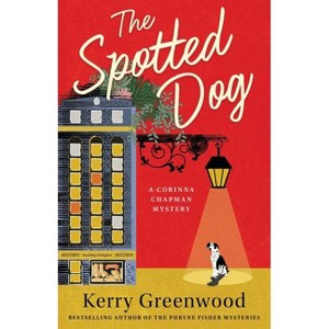 The Spotted Dog - (Corinna Chapman Mysteries) by  Kerry Greenwood (Paperback) - 1 of 1