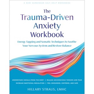 Trauma-Driven Anxiety Workbook - by  Hillary Straus (Paperback) - 1 of 1