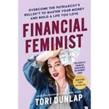 Financial Feminist - by  Tori Dunlap (Hardcover)