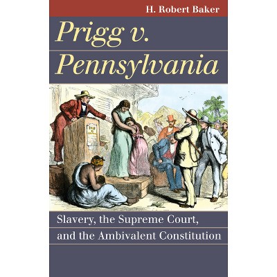 Prigg V. Pennsylvania - (landmark Law Cases & American Society) By H ...