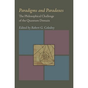 Paradigms and Paradoxes - by  Robert G Colodny (Paperback) - 1 of 1