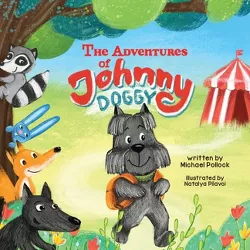 The Adventures of Johnny Doggy - by  Michael Pollock (Paperback)