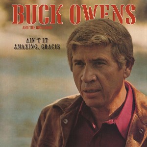 Buck Owens & His Buckaroos - Ain't It Amazing, Gracie (CD) - 1 of 1