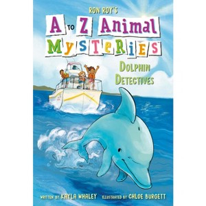 A to Z Animal Mysteries #4: Dolphin Detectives - by  Ron Roy & Kayla Whaley (Paperback) - 1 of 1