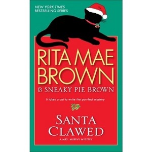 Santa Clawed - (Mrs. Murphy) by  Rita Mae Brown (Paperback) - 1 of 1