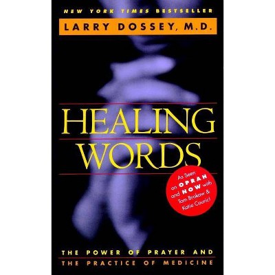 Healing Words - by  Larry Dossey (Paperback)