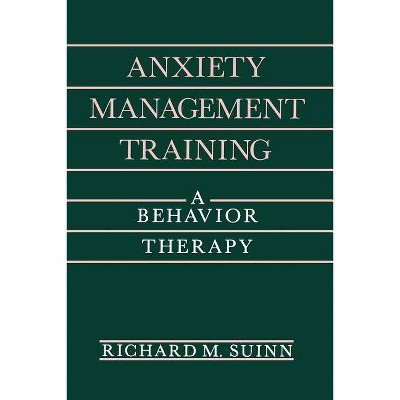 Anxiety Management Training - (Plenum Behavior Therapy) by  Richard M Suinn (Paperback)