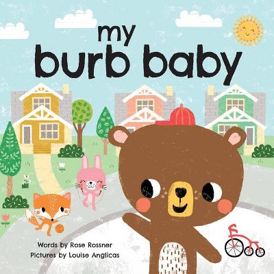 My Burb Baby - (My Baby Locale) by  Rose Rossner (Board Book)