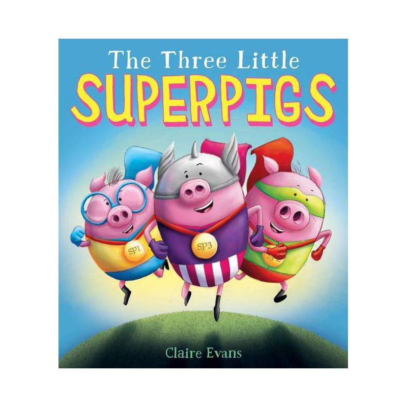 The Three Little Superpigs - by  Claire Evans (Hardcover), 1 of 2