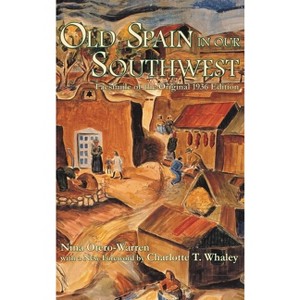 Old Spain in Our Southwest - by  Nina Otero-Warren (Hardcover) - 1 of 1