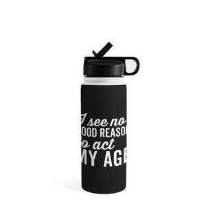 EnvyArt Reason Act My Age Water Bottle - Society6 - 1 of 4