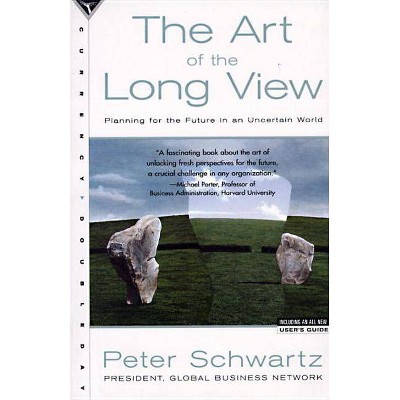 The Art of the Long View - by  Peter Schwartz (Paperback)