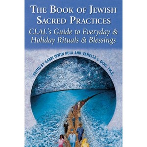 Book of Jewish Sacred Practices - by  Clal--The National Jewish Center for Learning and Leadership (Paperback) - 1 of 1