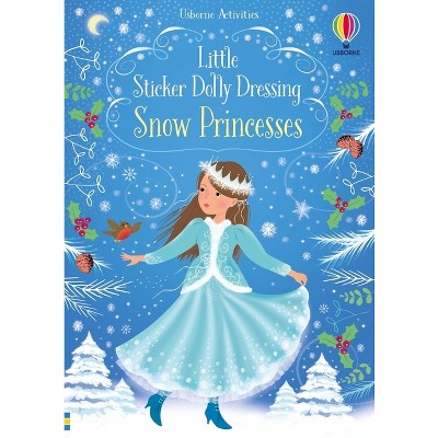 Little Sticker Dolly Dressing Snow Princess By Fiona Watt paperback Target