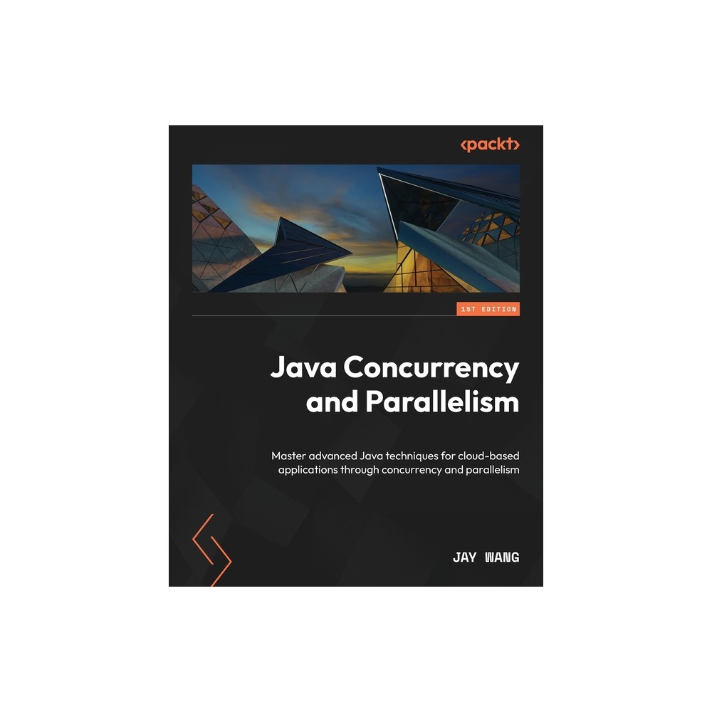 Java Concurrency and Parallelism - by Jay Wang (Paperback)