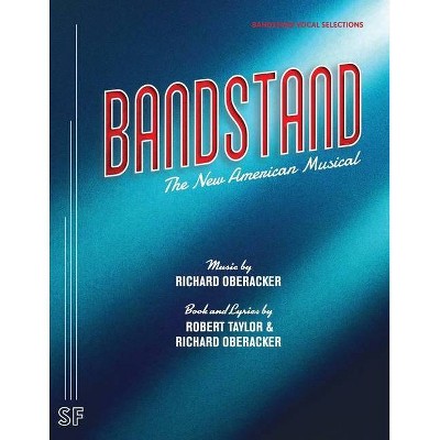 Bandstand (Vocal Selections) - by  Richard Oberacker & Robert Taylor (Paperback)