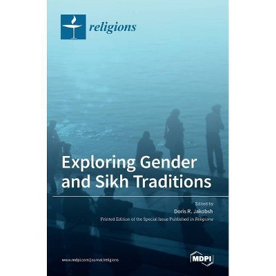 Exploring Gender and Sikh Traditions - (Hardcover)