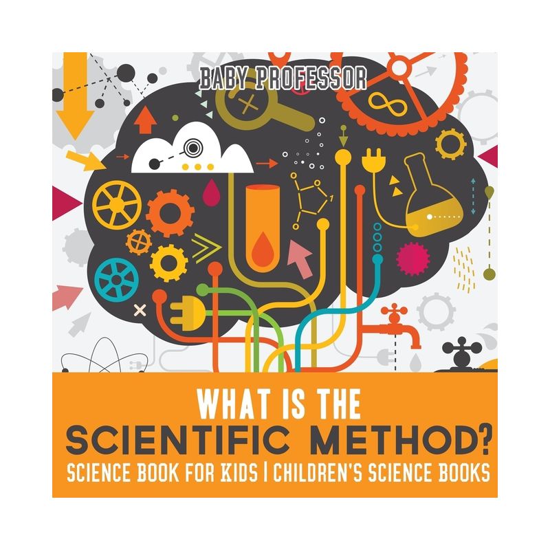 What is the Scientific Method? Science Book for Kids Children's Science Books - by  Baby Professor (Paperback), 1 of 2
