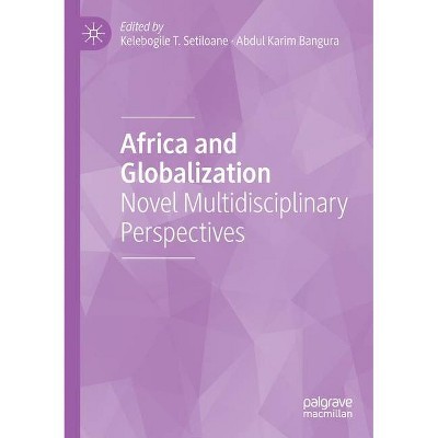 Africa and Globalization - by  Kelebogile T Setiloane & Abdul Karim Bangura (Paperback)