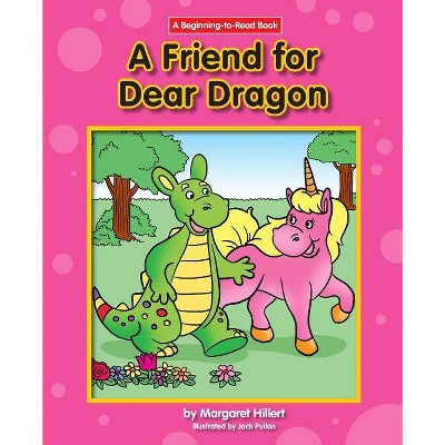 A Friend for Dear Dragon - (Dear Dragon (Beginning-To-Read)) by  Margaret Hillert (Paperback)