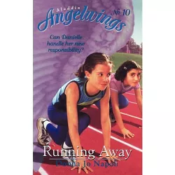 Running Away - (Aladdin Angelwings) by  Donna Jo Napoli (Paperback)