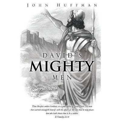 David's Mighty Men - by  John Huffman (Paperback)