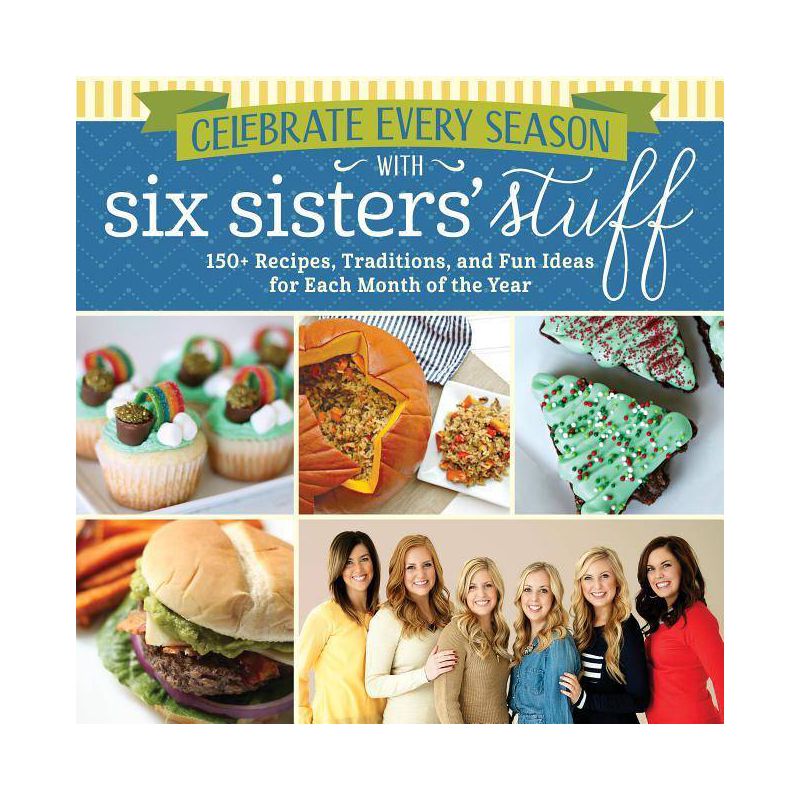 Celebrate Every Season with Six Sisters' Stuff - (Paperback), 1 of 2