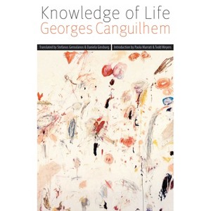 Knowledge of Life - (Forms of Living) by  Georges Canguilhem (Paperback) - 1 of 1