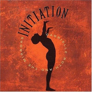 Gabrielle Roth & Mirrors - Initiation (CD) - 1 of 1
