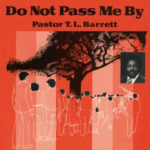 Pastor T.L. Barrett & Youth for Christ Choir - Do Not Pass Me by Vol. I (Vinyl) - 1 of 1