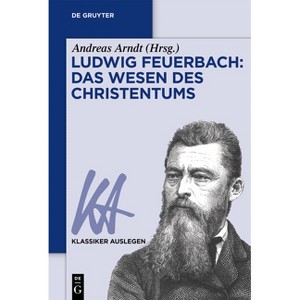 Ludwig Feuerbach - (Klassiker Auslegen) by  Andreas Arndt (Paperback) - 1 of 1