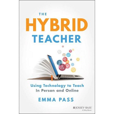 The Hybrid Teacher - by  Emma Pass (Paperback)